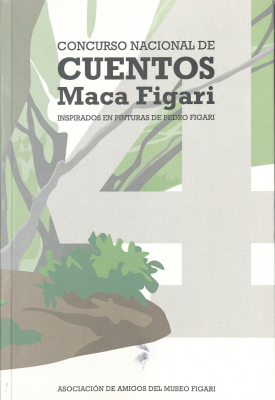 Concurso Nacional de Cuentos Maca Figari : inspirados en pinturas de Pedro Figari