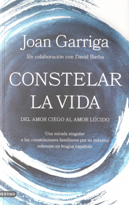 Constelar la vida : del amor ciego al amor lúcido