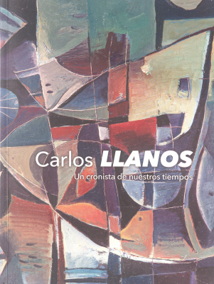 Carlos Llanos : un cronista de nuestros tiempos