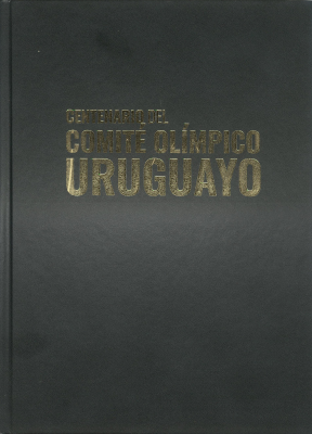Libro del Centenario del Comité Olímpico Uruguayo 1923-2023