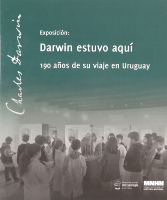 Darwin estuvo aquí : 190 años de su viaje en Uruguay : catálogo de la exposición