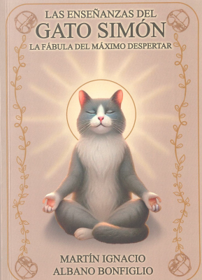 Las enseñanzas del gato Simón : la fábula del máximo despertar