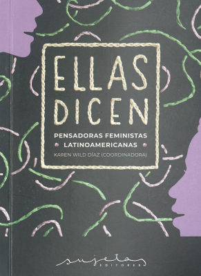 Ellas dicen : pensadoras feministas latinoamericanas