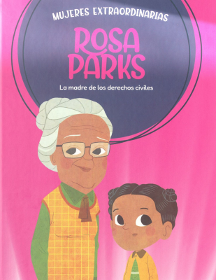 Rosa Parks : la madre de los derechos civiles
