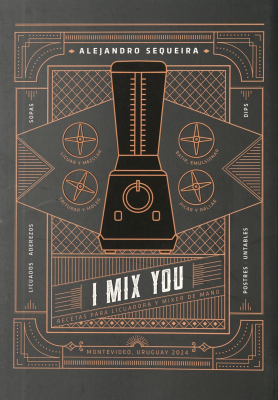 I mix you : recetas para licuadora y mixer de mano