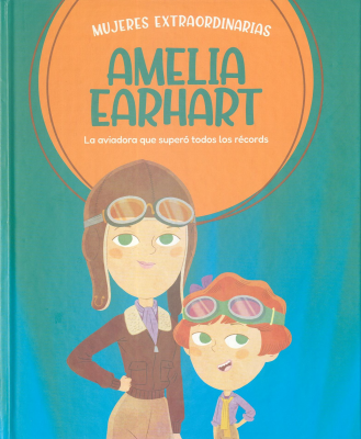 Amelia Earhart : la aviadora que superó todos los récords