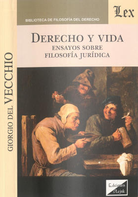 Derecho y vida : ensayos sobre filosofía jurídica