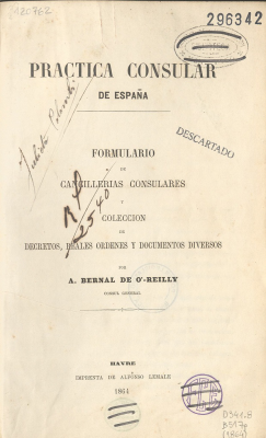 Práctica consular de España : formulario de cancillerías consulares y colección de decretos, reales órdenes y documentos diversos