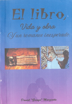 El libro, vida y obra : y un romance inesperado