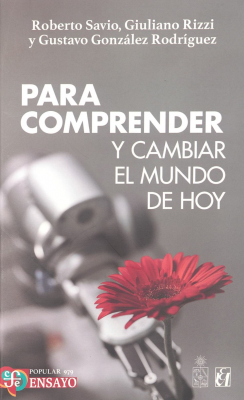 Para comprender y cambiar el mundo de hoy