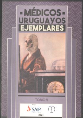 Médicos uruguayos ejemplares. v. 5
