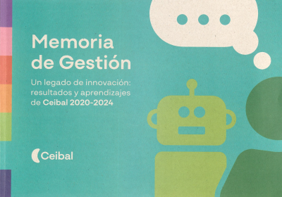 Memoria de gestión : un legado de innovación : resultados y aprendizajes de Ceibal 2020-2024
