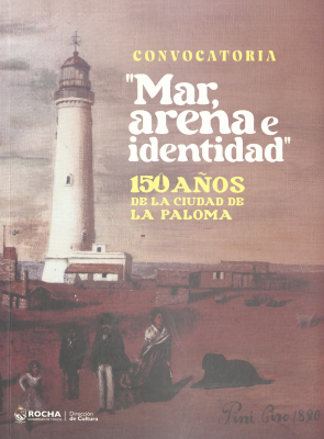 Mar, arena e identidad : 150 años de la ciudad de La Paloma
