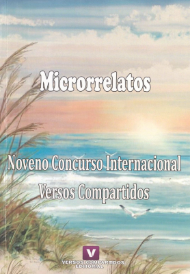 Microrrelatos : noveno concurso internacional comunidad literaria Versos Compartidos