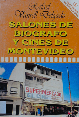 Salones de biógrafo y cines de Montevideo de 1908 a 1992