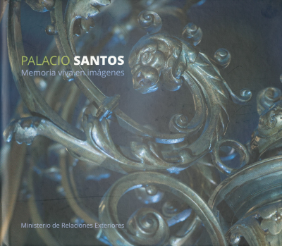 Palacio Santos : memoria viva en imágines