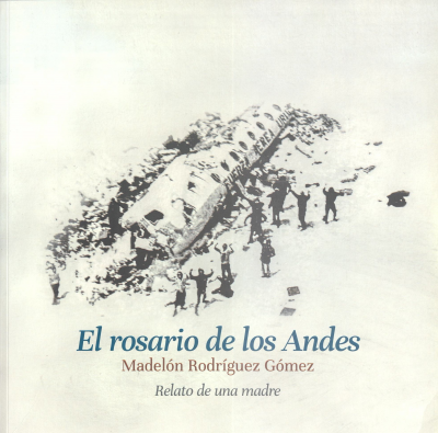 El rosario de los Andes : relato de una madre