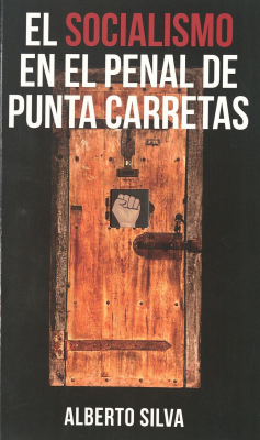El socialismo en el penal de Punta Carretas