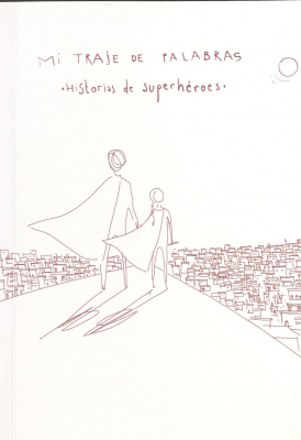 Mi traje de palabras : historias de superhéroes