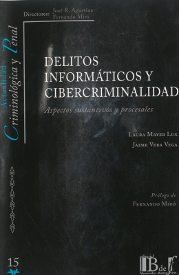 Delitos informáticos y cibercriminalidad : aspectos sustantivos y procesales