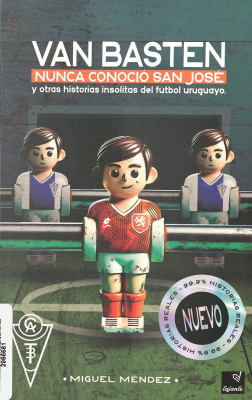 Van Basten nunca conoció San José y otras historias insólitas del fútbol uruguayo