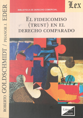 El fideicomiso (trust) en el derecho comparado (especialmente americano)