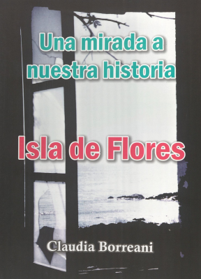 Isla de Flores : una mirada a nuestra historia