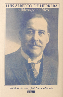 Luis Alberto de Herrera : un liderazgo político