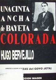 Una cinta ancha de bayeta colorada : (desandanzas del Goyo Jeta) : novela