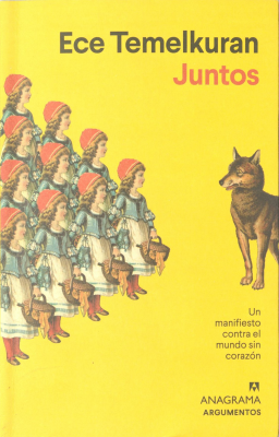 Juntos : un manifiesto contra el mundo sin corazón