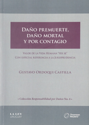 Daño premuerte, daño mortal y por contagio : valor de la vida humana "per se" : con especial referencia a la jurisprudencia