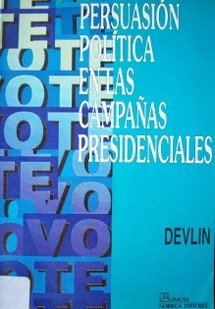 Persuasión política en las campañas presidenciales