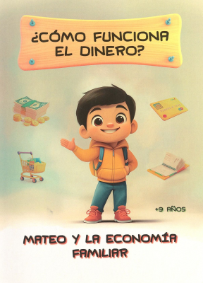 ¿Cómo funciona el dinero? : Mateo y la economía familiar