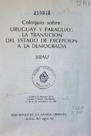 Coloquio sobre : Uruguay y Paraguay : la transición del Estado de excepción a la Democracia
