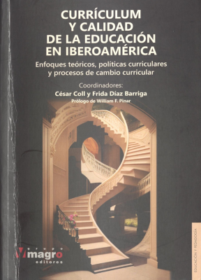 Currículum y calidad de la educación en Iberoamérica : enfoques teóricos, políticas curriculares y procesos de cambio curricular