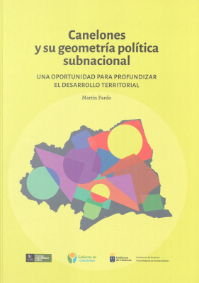 Canelones y su geometría política subnacional : una oportunidad para profundizar el desarrollo tradicional