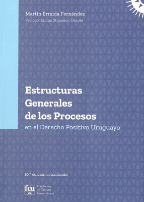 Estructuras generales de los procesos en el Derecho Positivo Uruguayo