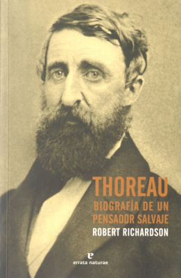 Thoreau : biografía de un pensador salvaje