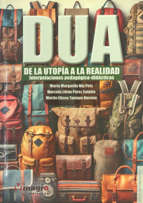 DUA : de la utopía a la realidad : interpelaciones pedagógico-didácticas