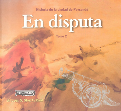 Historia de la ciudad de Paysandú. v.2 : en disputa
