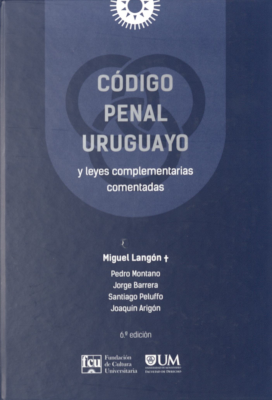 Código Penal uruguayo y leyes complementarias comentados