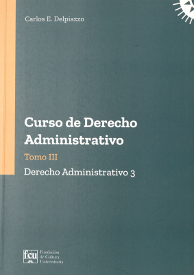Curso de derecho administrativo : T.3 : derecho administrativo 3 : situaciones jurídicas subjetivas.