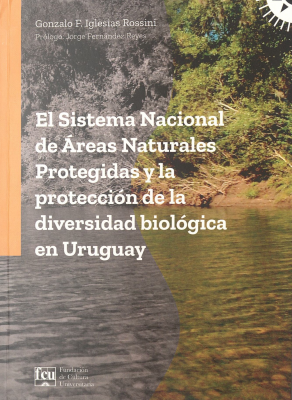 El Sistema Nacional de Áreas Naturales Protegidas y la protección de la diversidad biológica en Uruguay