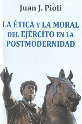 La ética y la moral del ejército en la postmodernidad