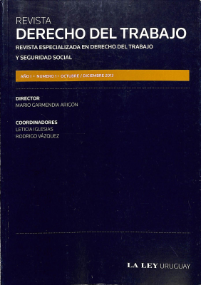 Revista Derecho del trabajo : revista especializada en Derecho del Trabajo y Seguridad Social, Año I Nº1 (2013) - Oct. - Dic. 2013
