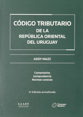 Código Tributario de la República Oriental del Uruguay : comentarios, jurisprudencia, normas conexas