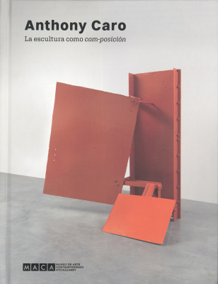 Anthony Caro : la escultura como com-posición