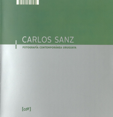 Carlos Sanz : fotografía contemporánea uruguaya