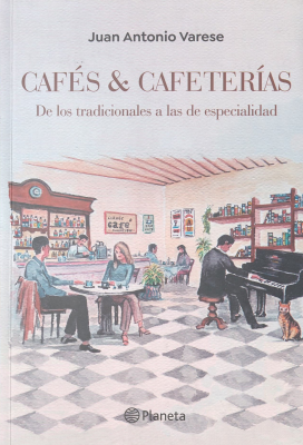 Cafés & cafeterías : de los tradicionales a las de especialidad