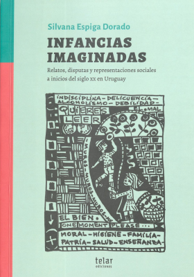 Infancias imaginadas : relatos, disputas y representaciones sociales a inicios del siglo XX en Uruguay